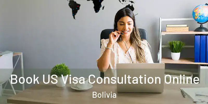  Book US Visa Consultation Online Bolivia