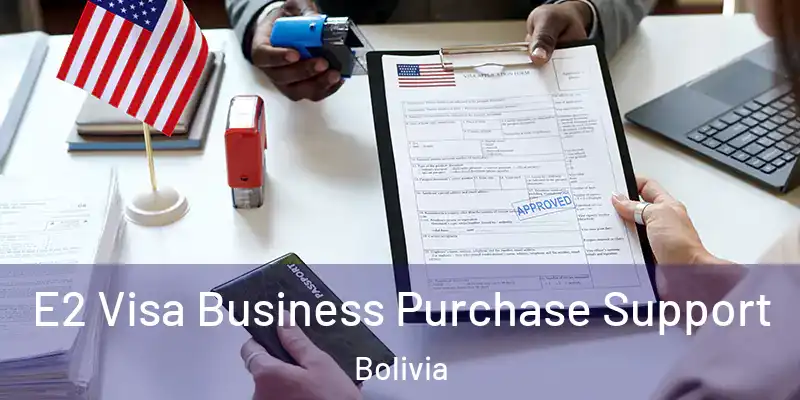  E2 Visa Business Purchase Support Bolivia