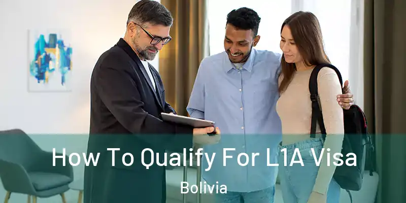  How To Qualify For L1A Visa Bolivia