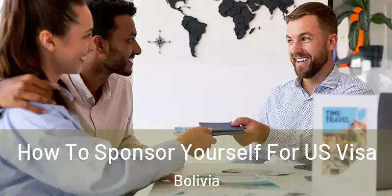  How To Sponsor Yourself For US Visa Bolivia