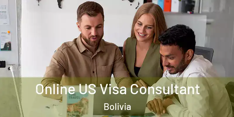  Online US Visa Consultant Bolivia