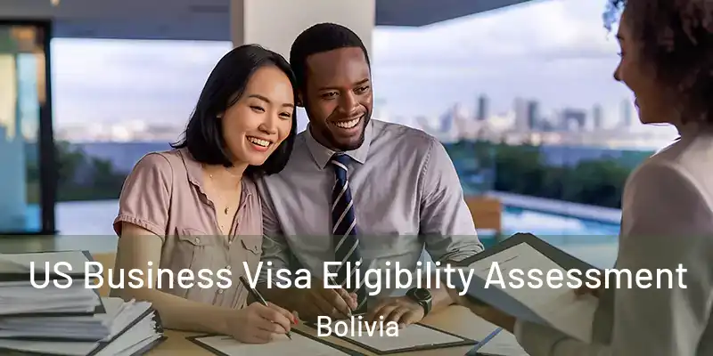  US Business Visa Eligibility Assessment Bolivia