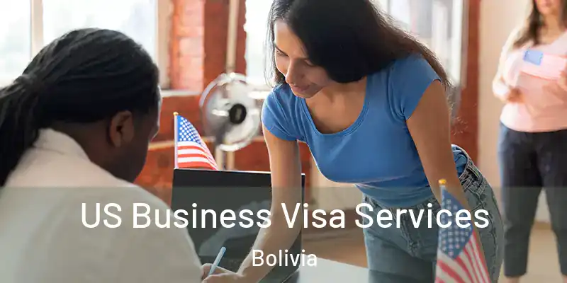  US Business Visa Services Bolivia
