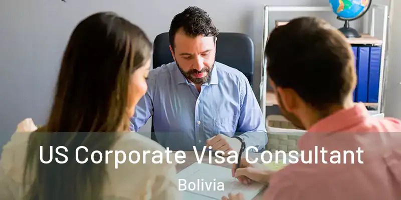  US Corporate Visa Consultant Bolivia