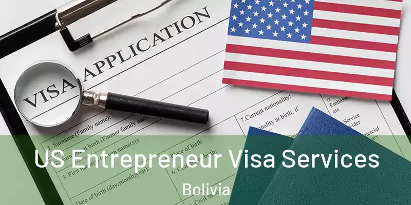  US Entrepreneur Visa Services Bolivia