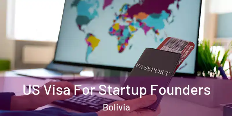  US Visa For Startup Founders Bolivia